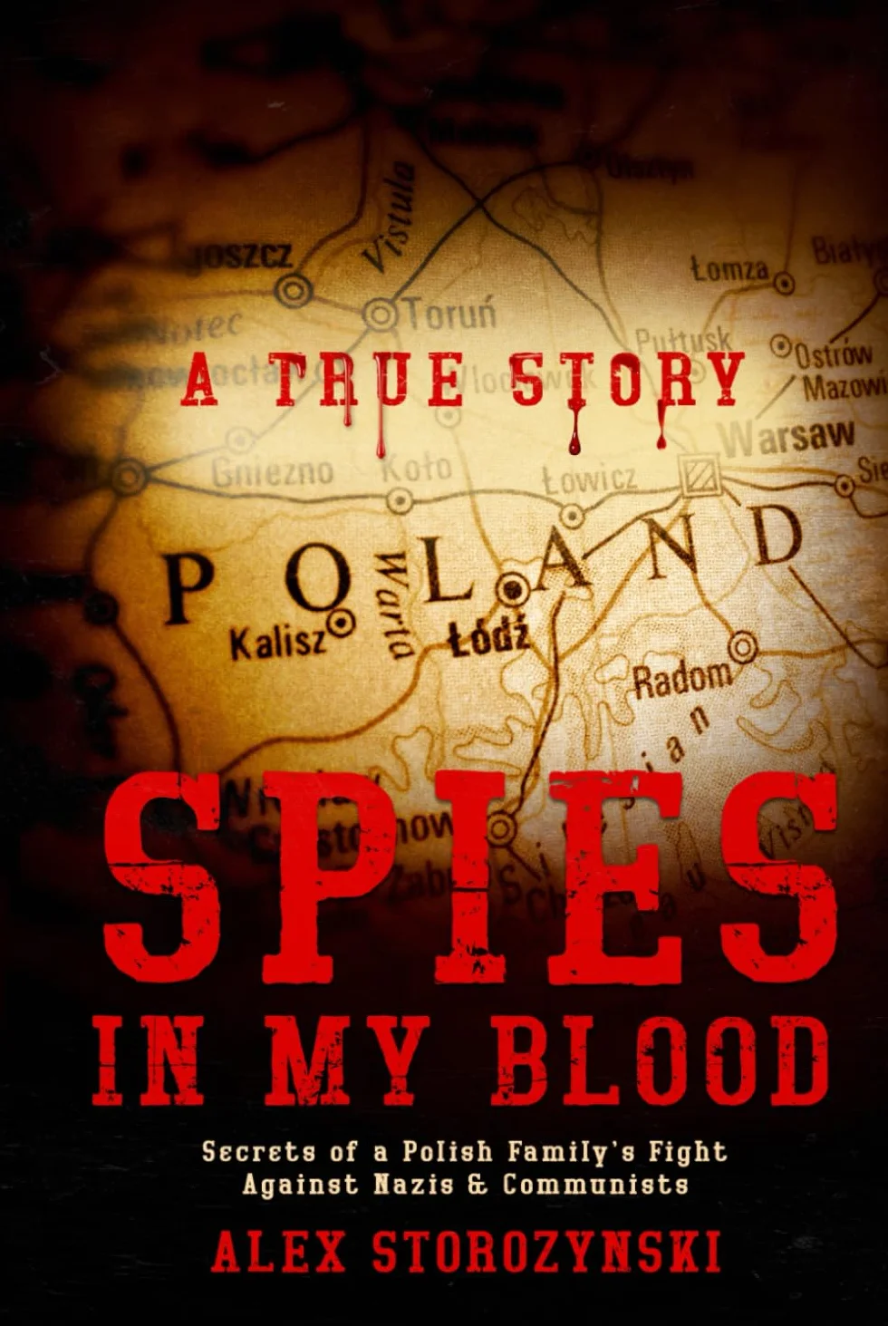 Spies In My Blood: A Polish Family’s Secret Fight Against Nazis & Communists