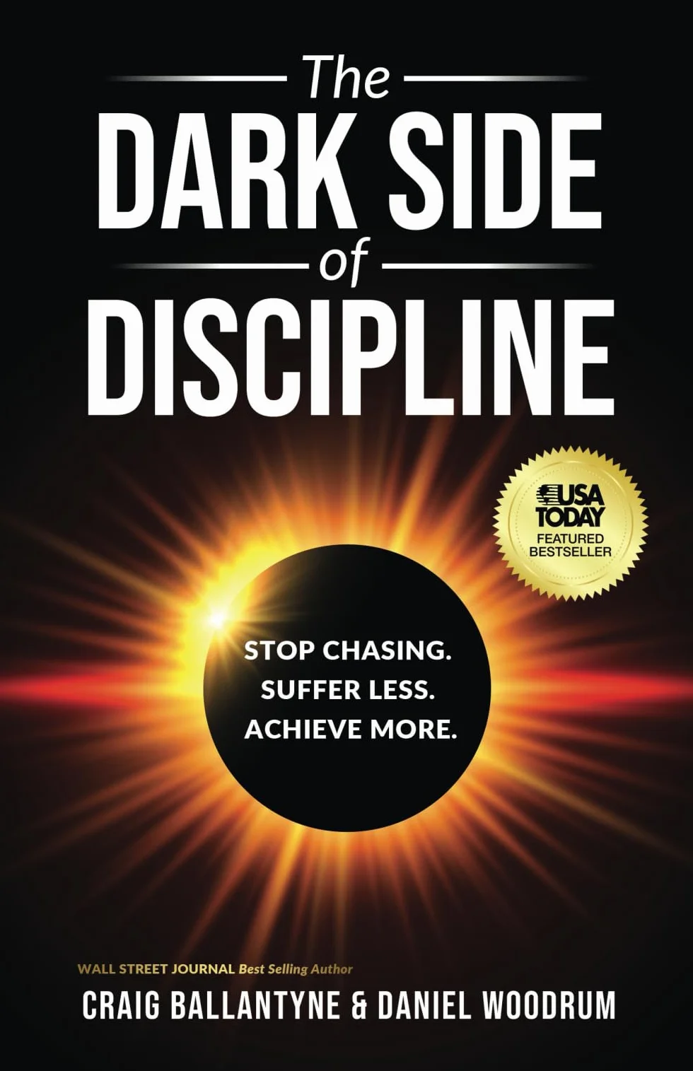 The Dark Side of Discipline: Stop Chasing. Suffer Less. Achieve More