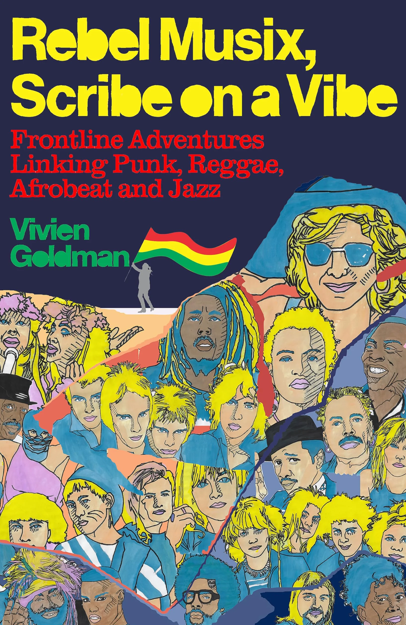 Rebel Musix, Scribe on a Vibe: Frontline Adventures Linking Punk, Reggae, Afrobeat and Jazz