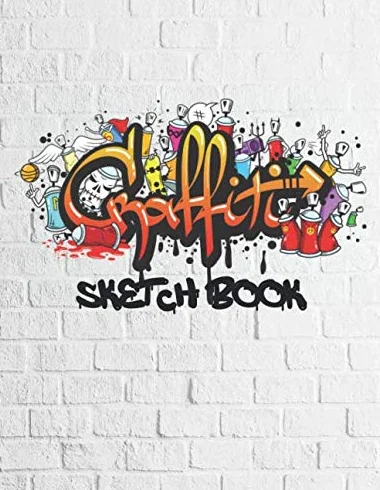 Graffiti Artist Sketch Book: Ideal for drawing and planning your next tag or masterpeace, 120 Pages, 8.5x11