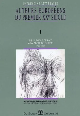 Auteurs Europeens Du Premier Xxeme Siecle. Volume 1, De La Drole De Paix A La Drole De Guerre (1923-1939): 1. De la drôle de paix à la drôle de guerre (1923-1939)
