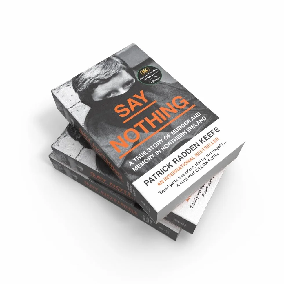 Say Nothing: The Internationally Bestselling True Story Of Murder and Memory In Northern Ireland