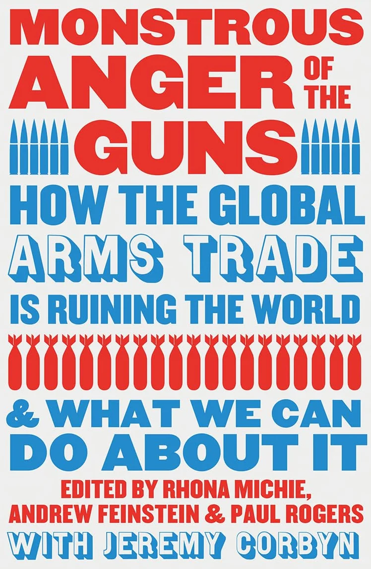 Monstrous Anger of the Guns: How the Global Arms Trade Is Ruining the World and What We Can Do about It