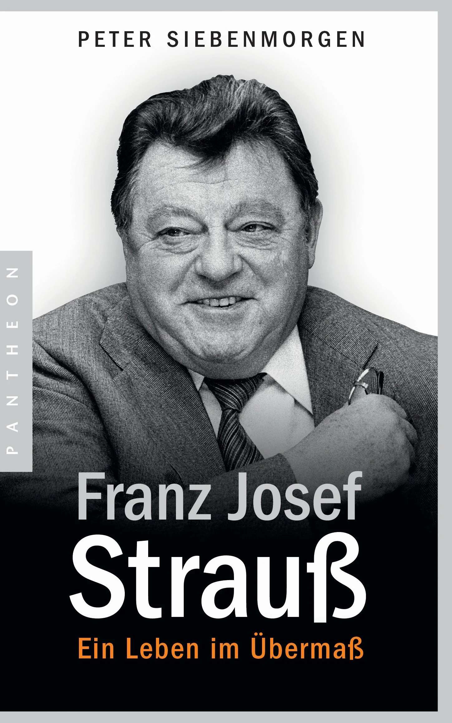 Franz Josef Strauß: Ein Leben im Übermaß