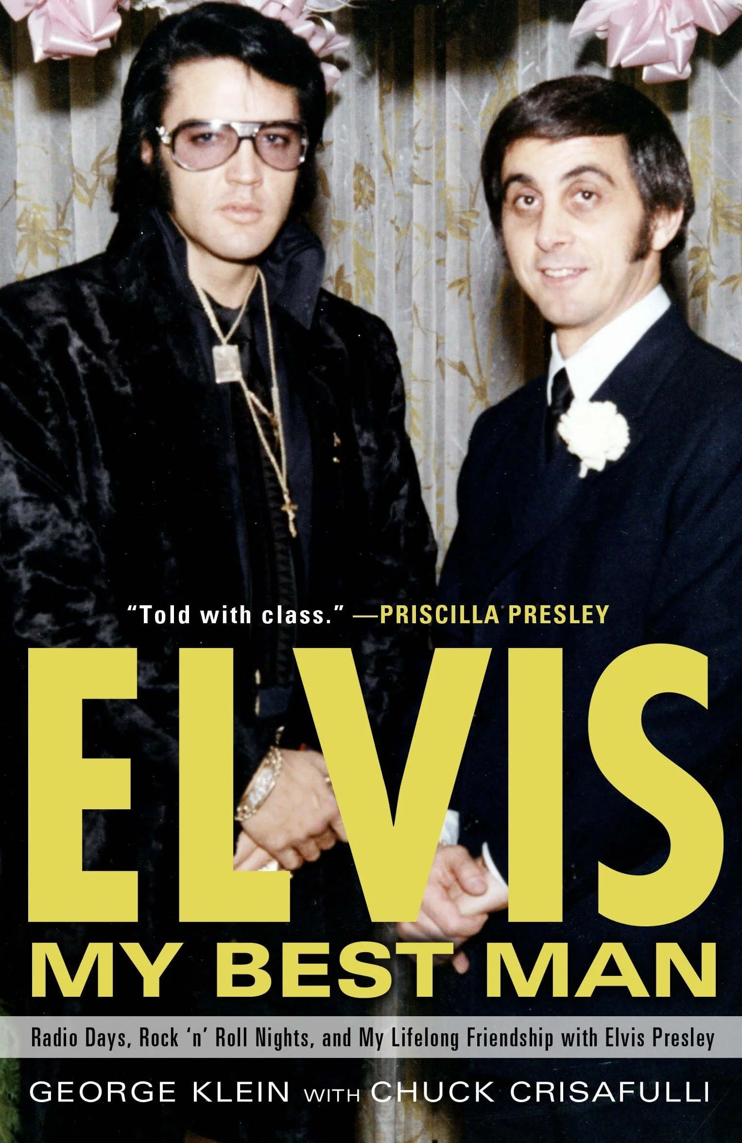 Elvis: My Best Man: Radio Days, Rock 'n' Roll Nights, and My Lifelong Friendship with Elvis Presley