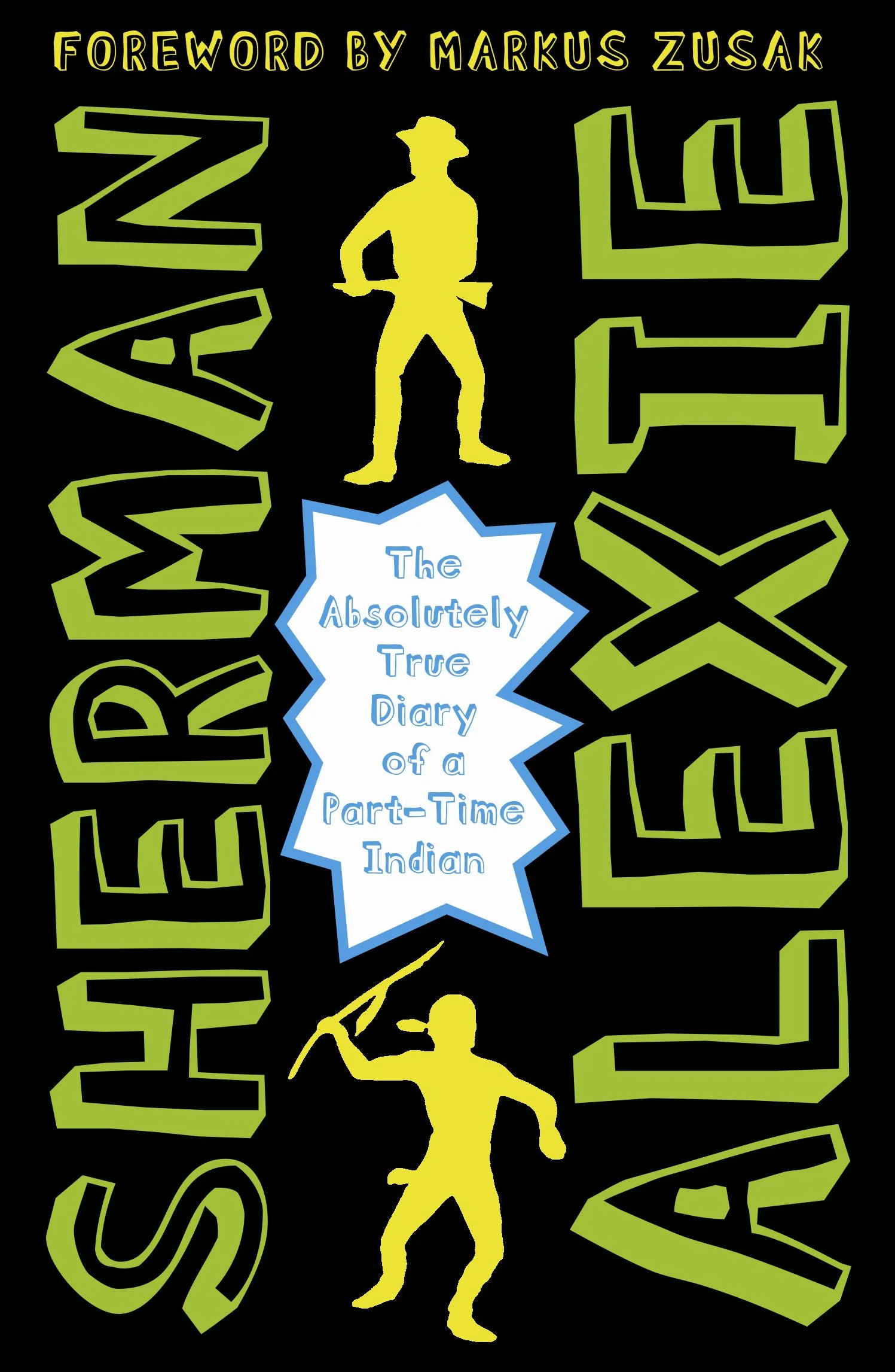 The Absolutely True Diary of a Part-time Indian: The heartbreakingly funny New York Times bestseller