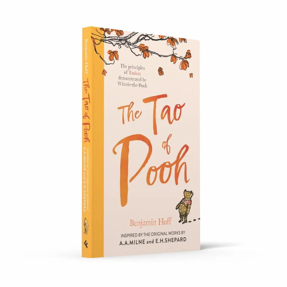 The Tao of Pooh: Celebrating 40 years of the adult self-help bestseller guide inspired by the classic children’s series: The self-help guide inspired ... the perfect gift for fans of Winnie-the-Pooh