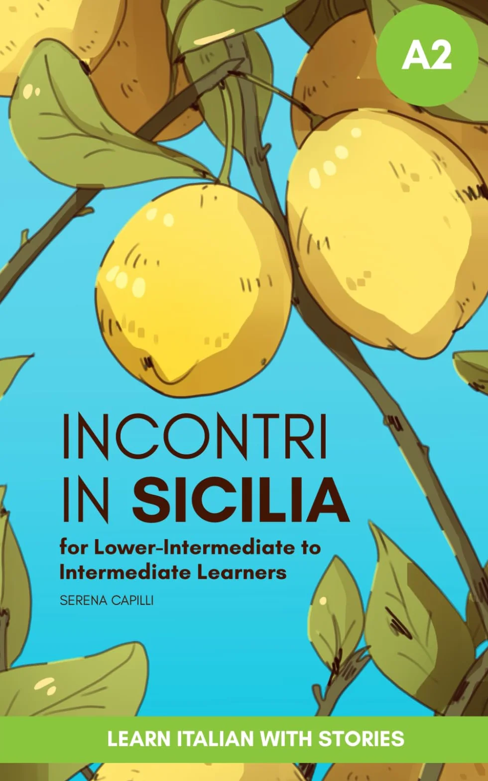 Short Stories in Simple Italian: Incontri in Sicilia (For Lower-Intermediate To Intermediate Italian Learners)