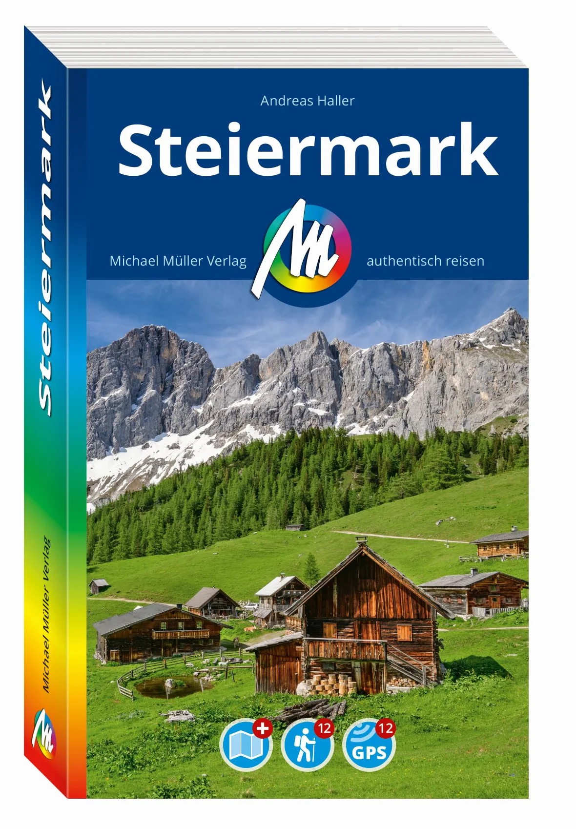 MICHAEL MÜLLER Reiseführer Steiermark: 100% authentisch, aktuell und vor Ort recherchiert. Inkl. Faltkarte.
