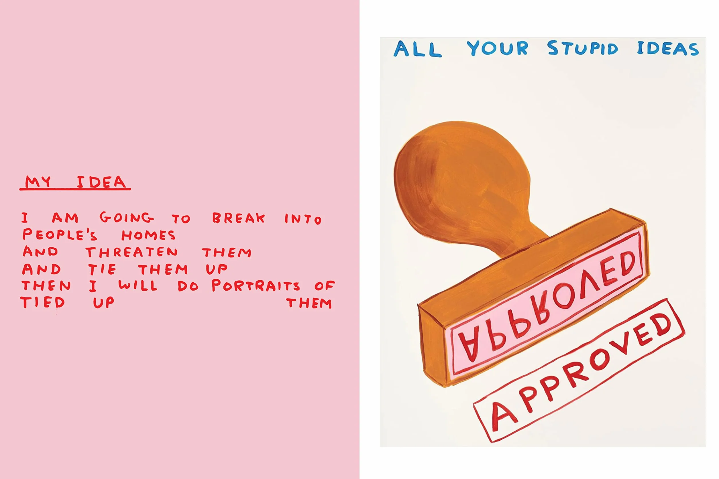 Get your shit together: David Shrigley