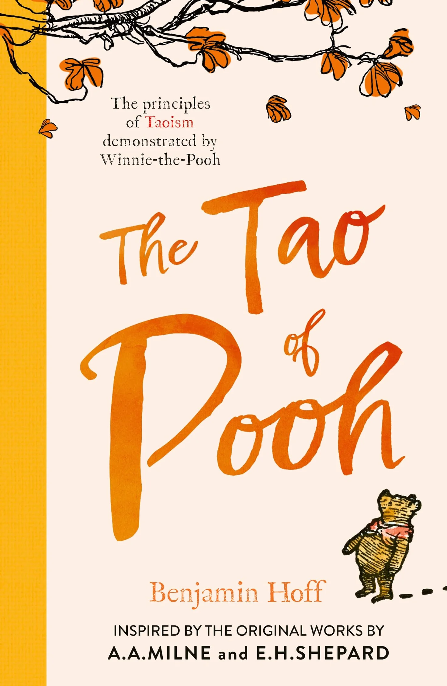 The Tao of Pooh: Celebrating 40 years of the adult self-help bestseller guide inspired by the classic children’s series: The self-help guide inspired ... the perfect gift for fans of Winnie-the-Pooh
