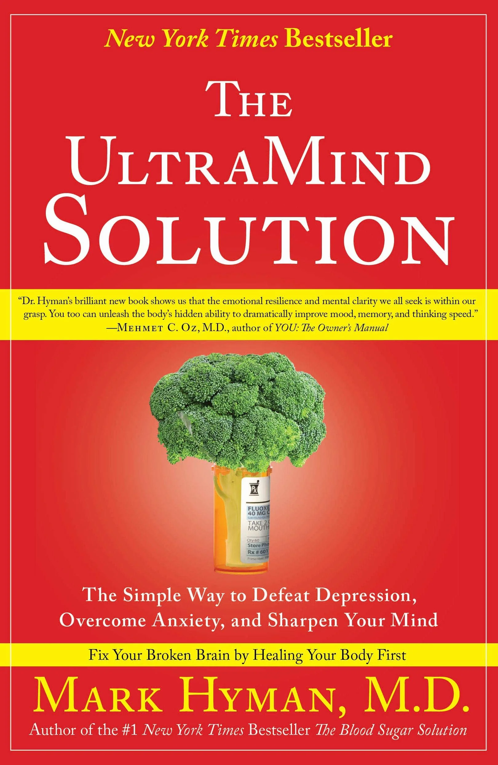 The UltraMind Solution: The Simple Way to Defeat Depression, Overcome Anxiety, and Sharpen Your Mind