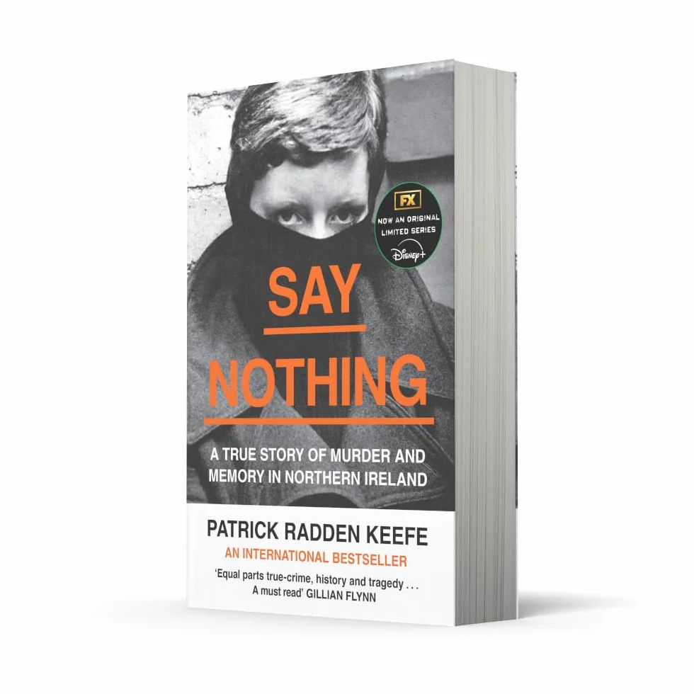 Say Nothing: The Internationally Bestselling True Story Of Murder and Memory In Northern Ireland