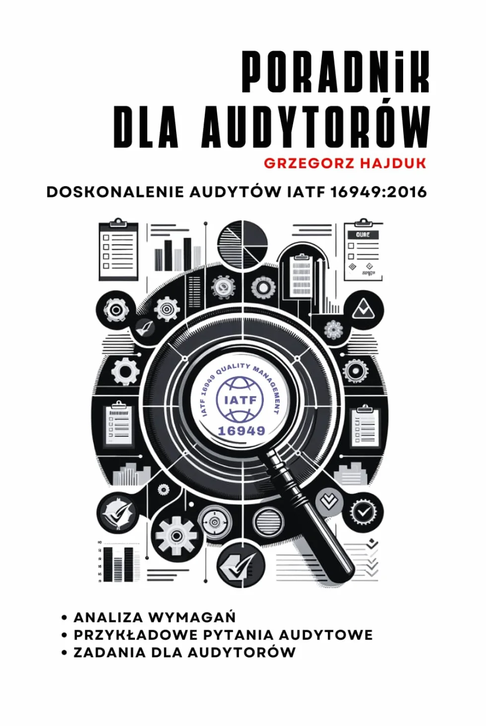 Poradnik dla audytorów IATF 16949:2016: Doskonalenie audytu IATF 16949:2016