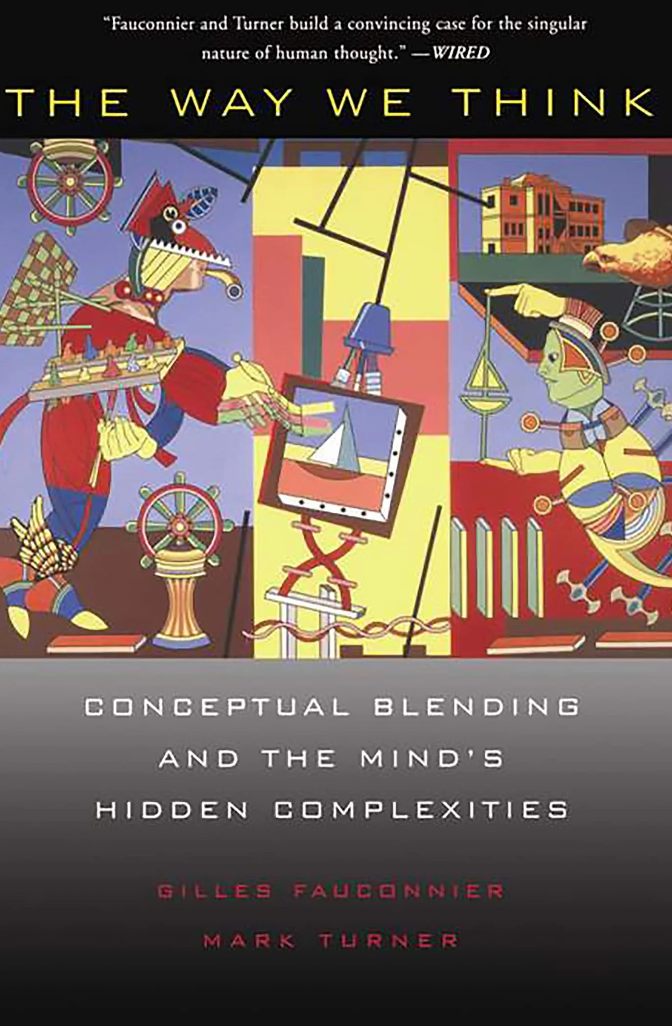 The Way We Think: Conceptual Blending and the Mind's Hidden Complexities