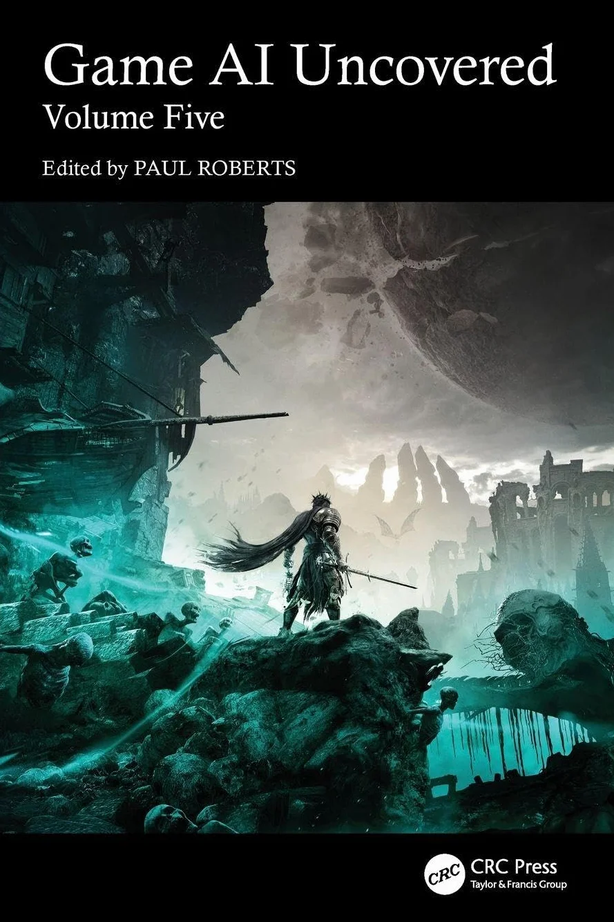 Game AI Uncovered: Volume Five: 5