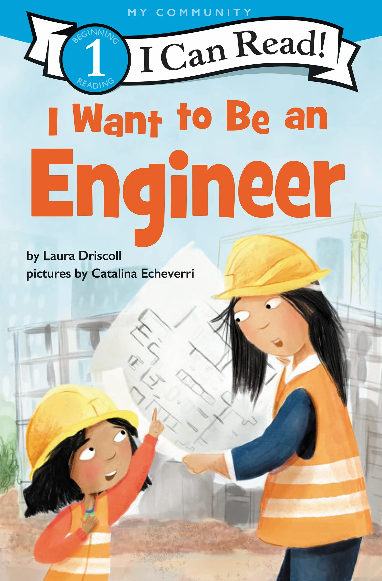 I Want to Be an Engineer: A My Community I Can Read