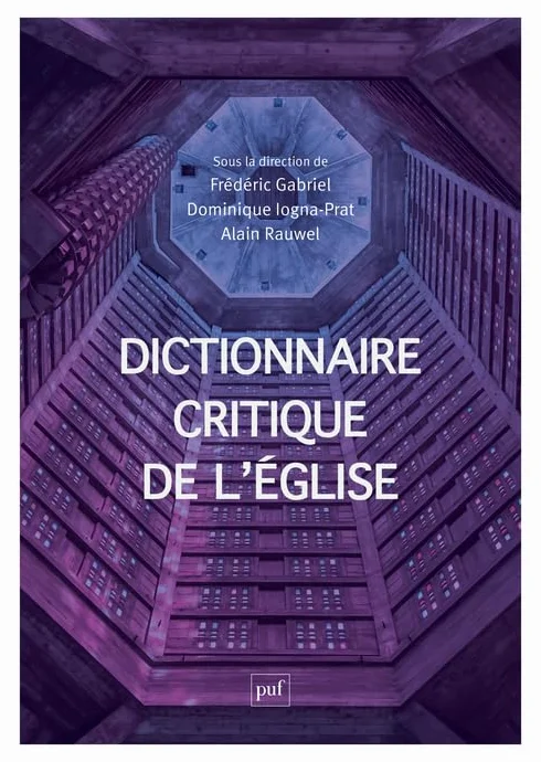 Dictionnaire critique de l'Eglise: Notions et débats de sciences sociales