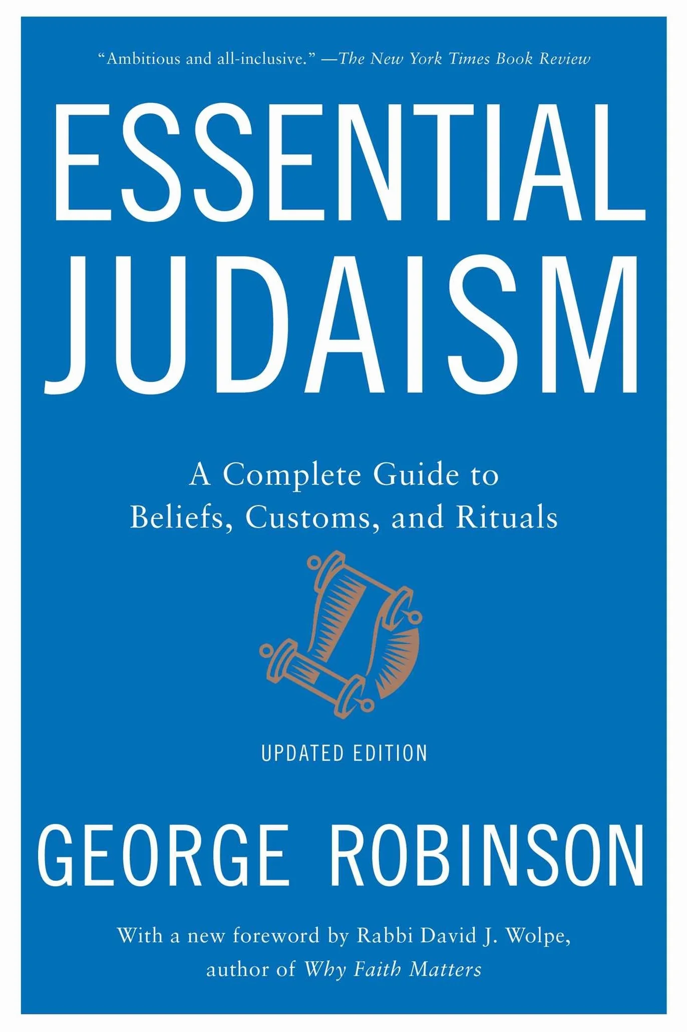 Essential Judaism: A Complete Guide to Beliefs, Customs & Rituals