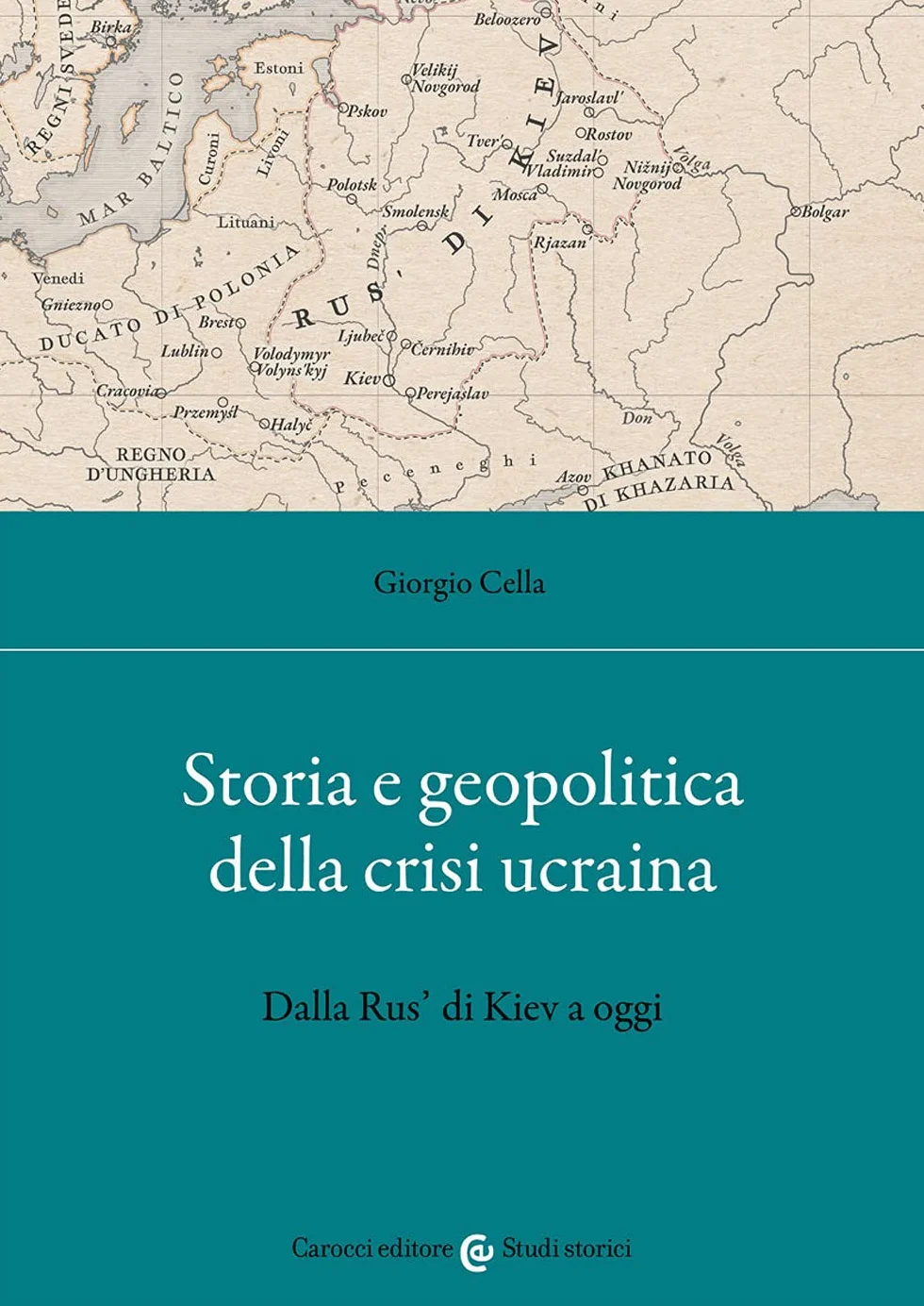 Storia e geopolitica della crisi ucraina. Dalla Rus’ di Kiev a oggi