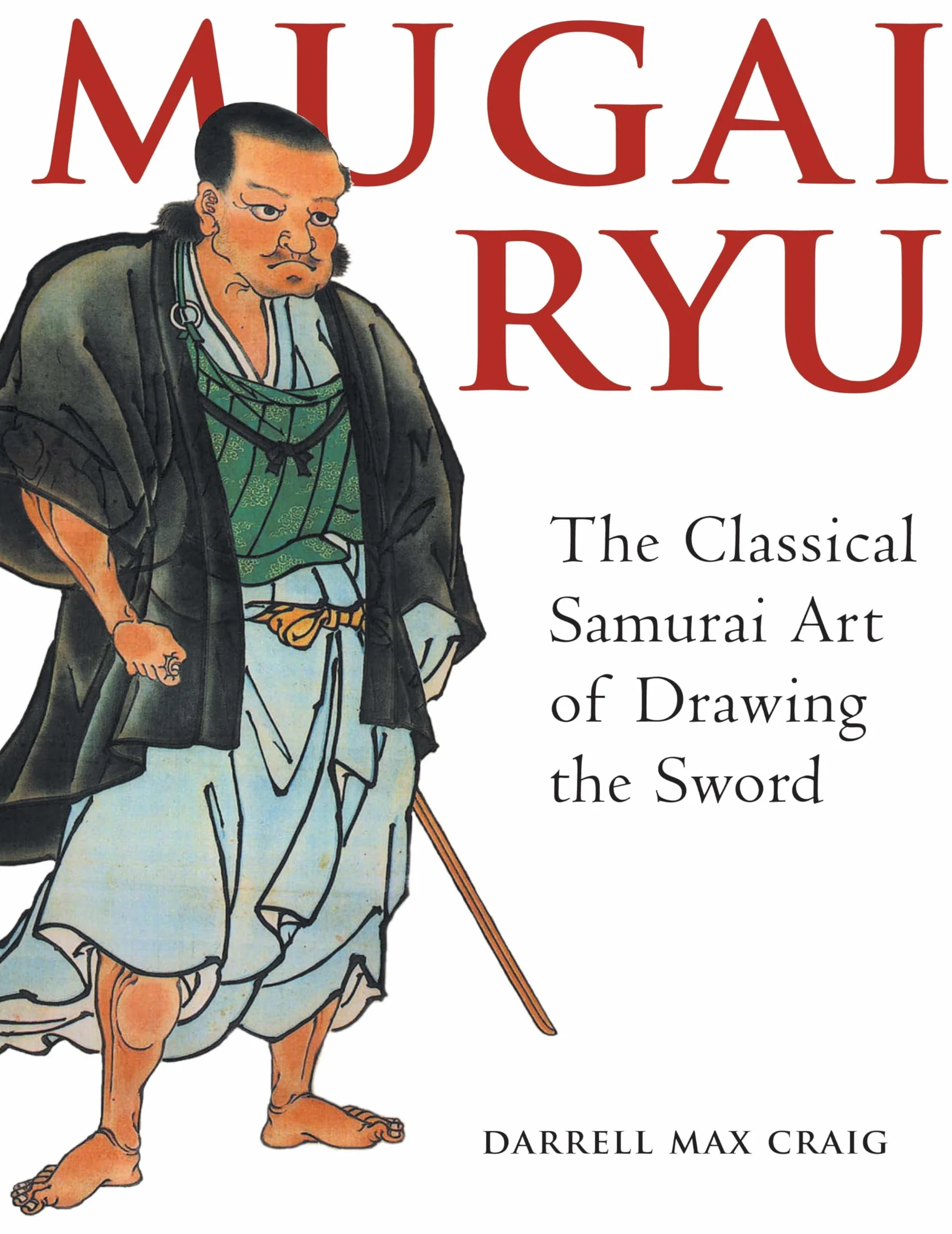 Mugai Ryu: The Classical Japanese Art of Drawing the Sword