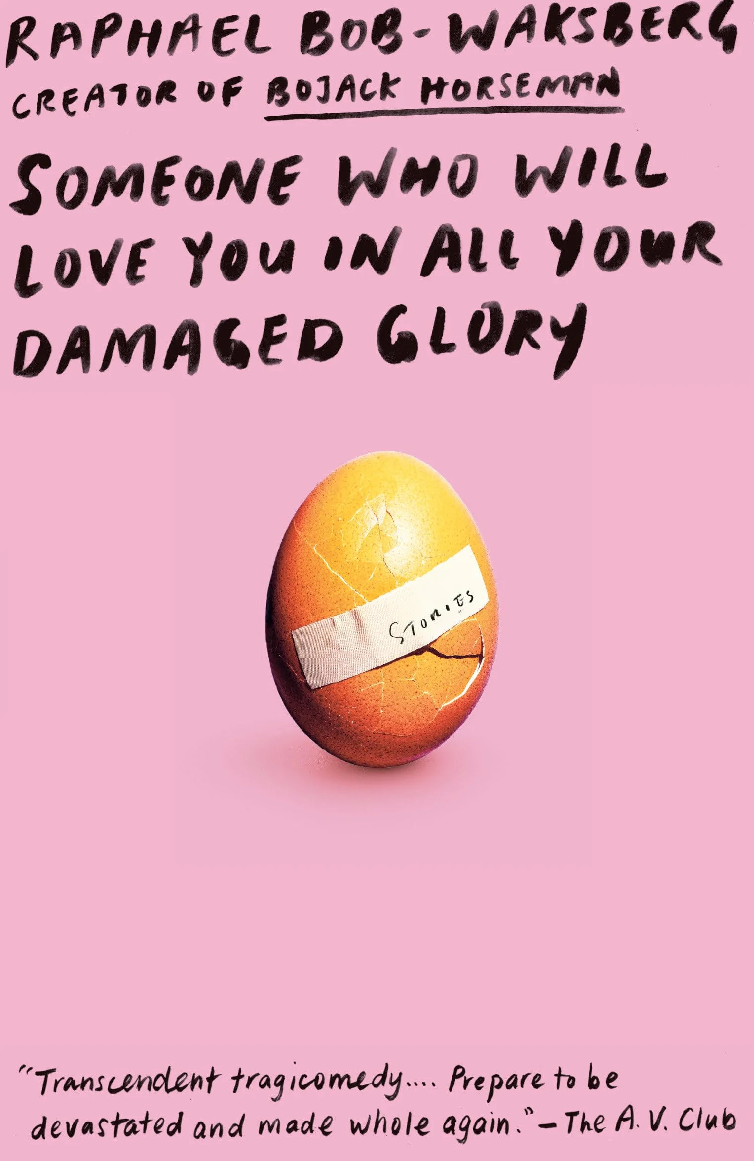 Someone Who Will Love You in All Your Damaged Glory: Stories