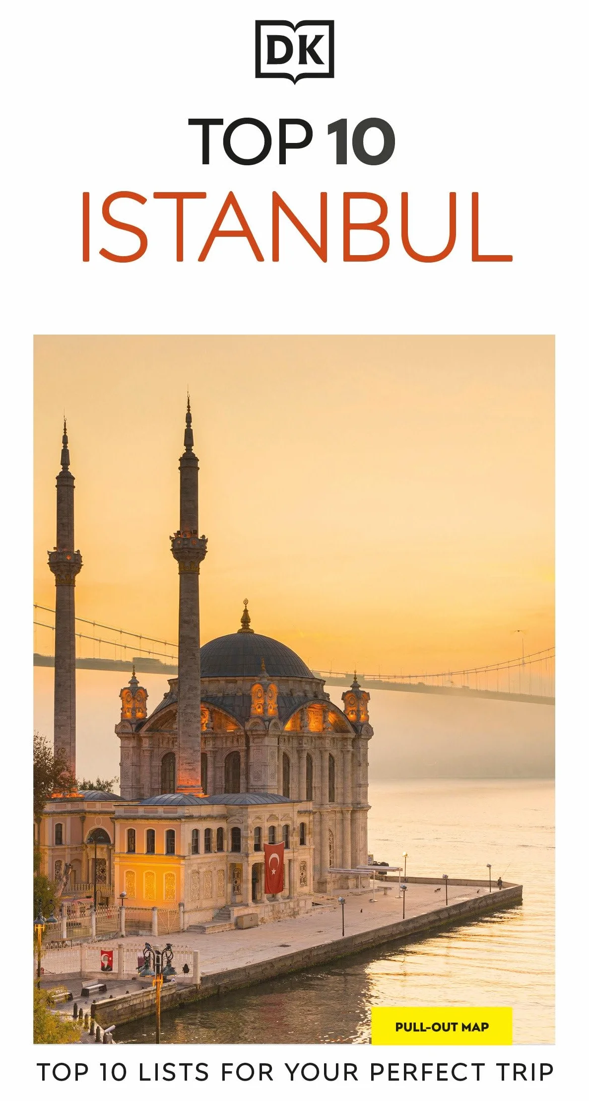 DK Top 10 Istanbul: Top 10 lists for your perfect trip, plus an all-weather folded map