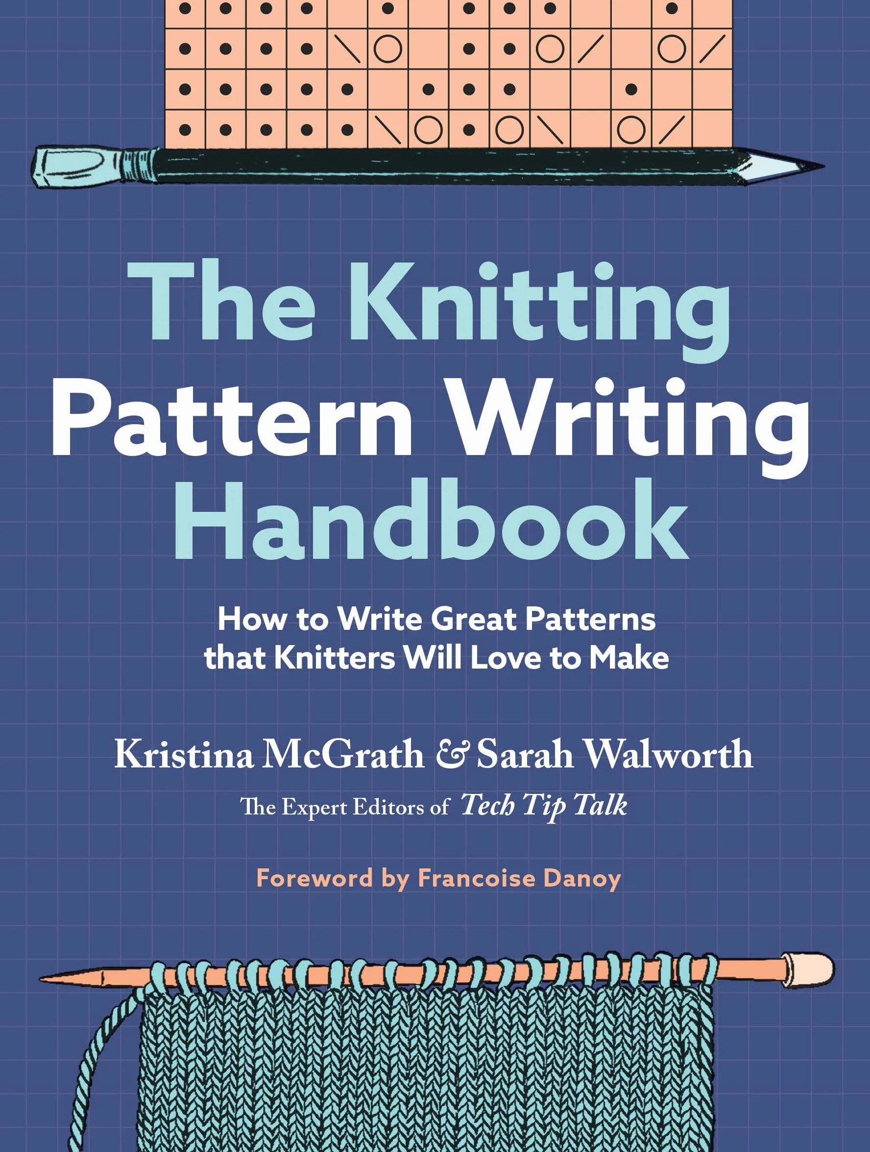 The Knitting Pattern Writing Handbook: How to Write Great Patterns That Knitters Will Love to Make
