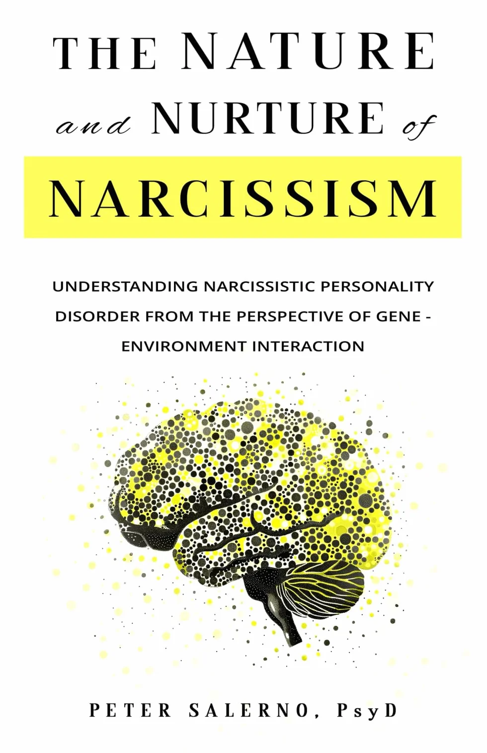 The Nature and Nurture of Narcissism: Understanding Narcissistic Personality Disorder from the Perspective of Gene - Environment Interaction