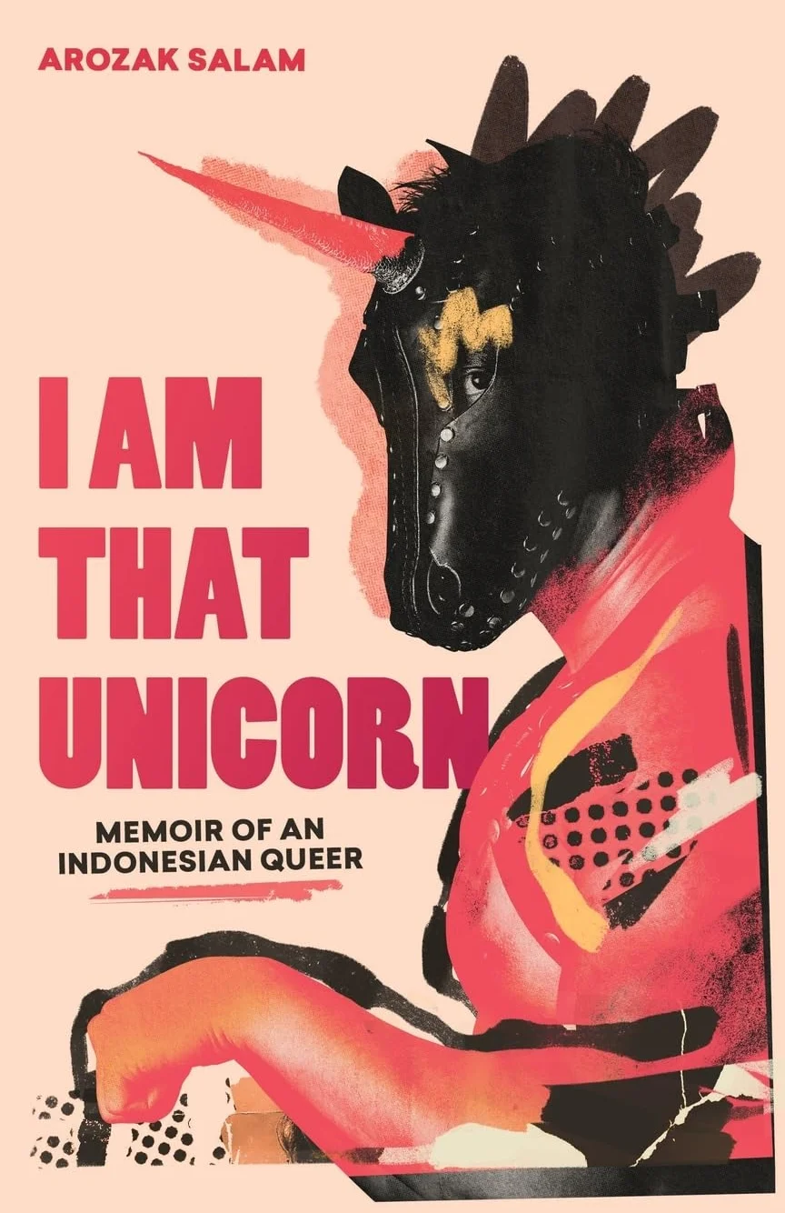 I Am That Unicorn: Memoir of an Indonesian Queer