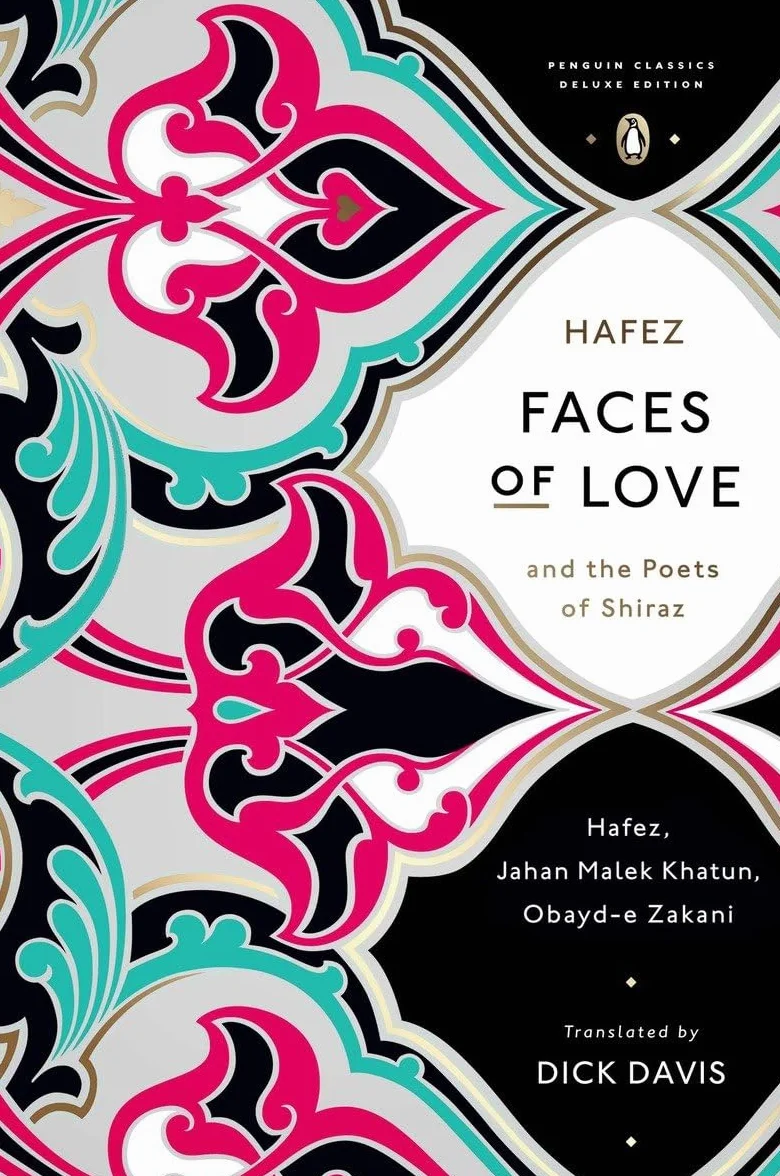 Faces of Love: Hafez and the Poets of Shiraz (Penguin Classics Deluxe Edition)