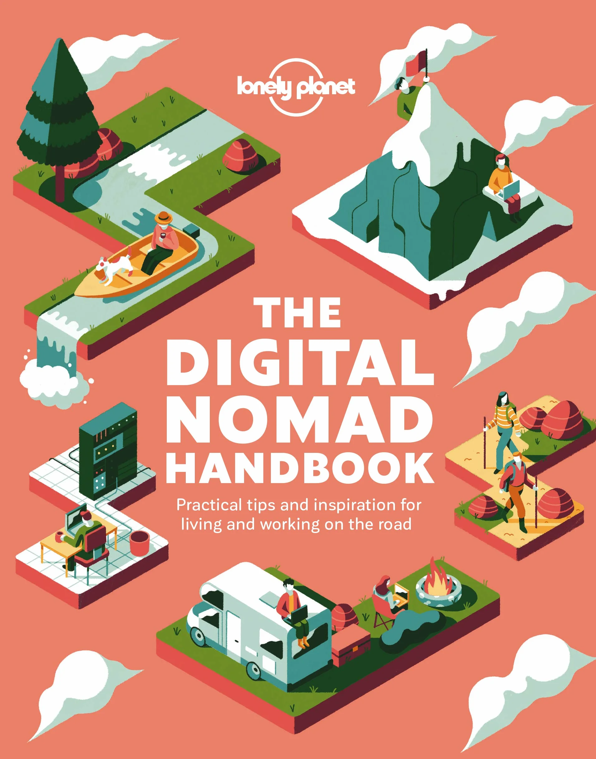 The Digital Nomad Handbook - 1ed - Anglais: How to Live & Work on the Road | Discover Where to Go to Start a New Way of Living | Practical & Inspirational Advice & Tips
