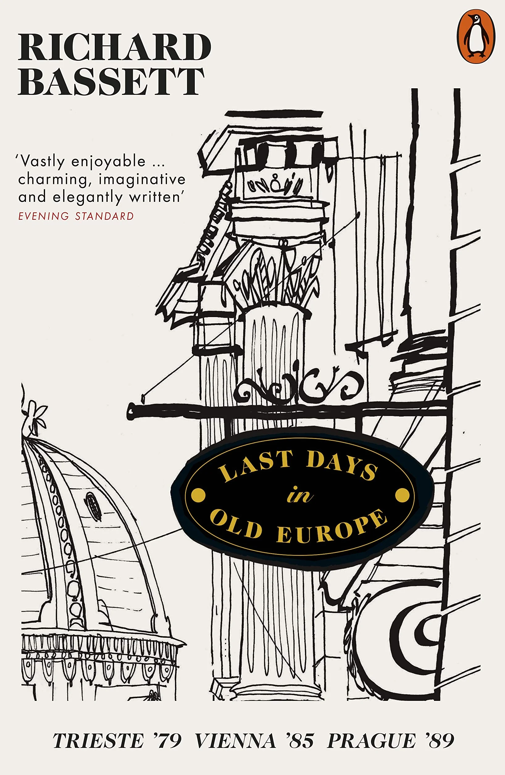 Last Days in Old Europe: Trieste '79, Vienna '85, Prague '89