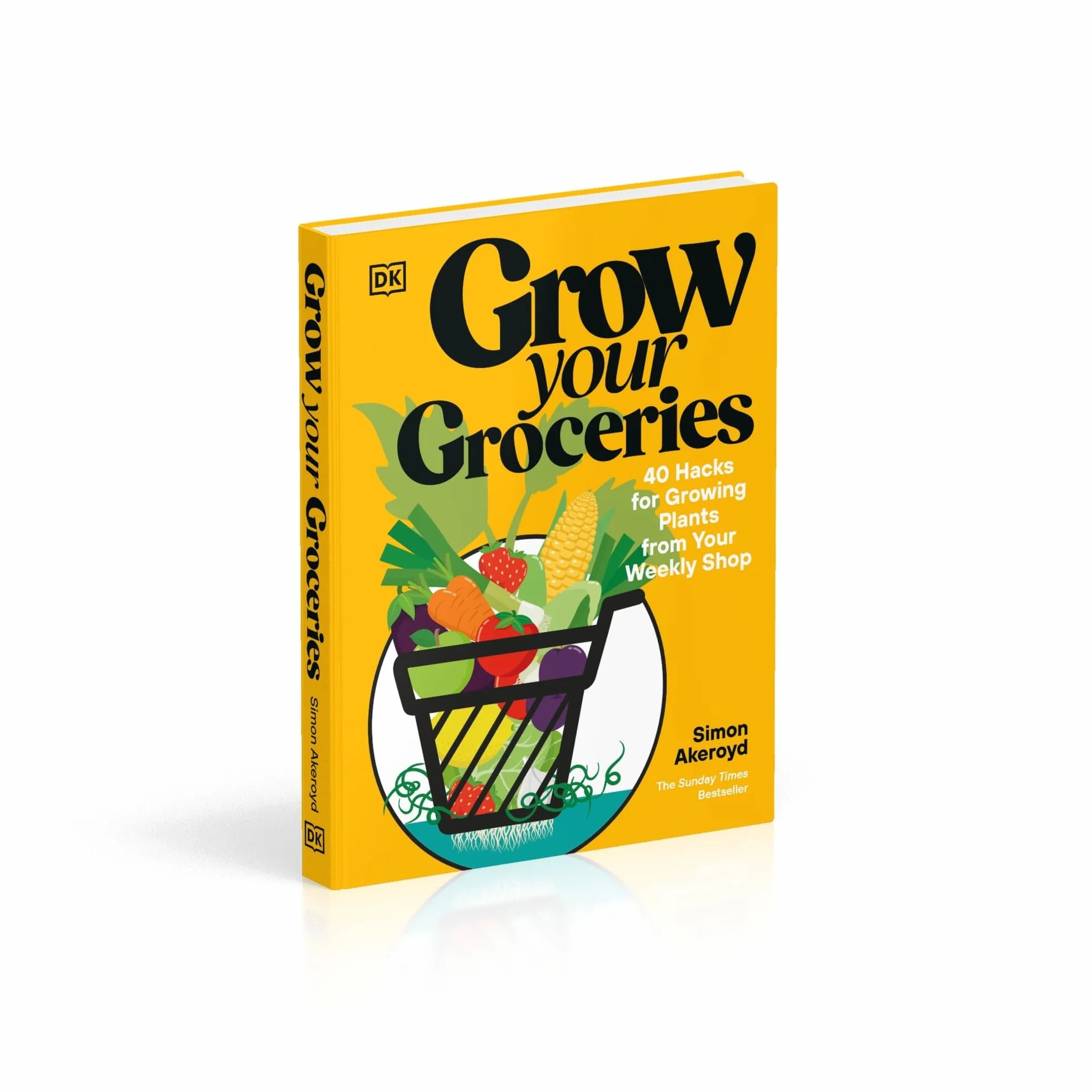 Grow Your Groceries: 40 Hacks for Growing Plants from Your Weekly Shop: A SUNDAY TIMES BESTSELLER