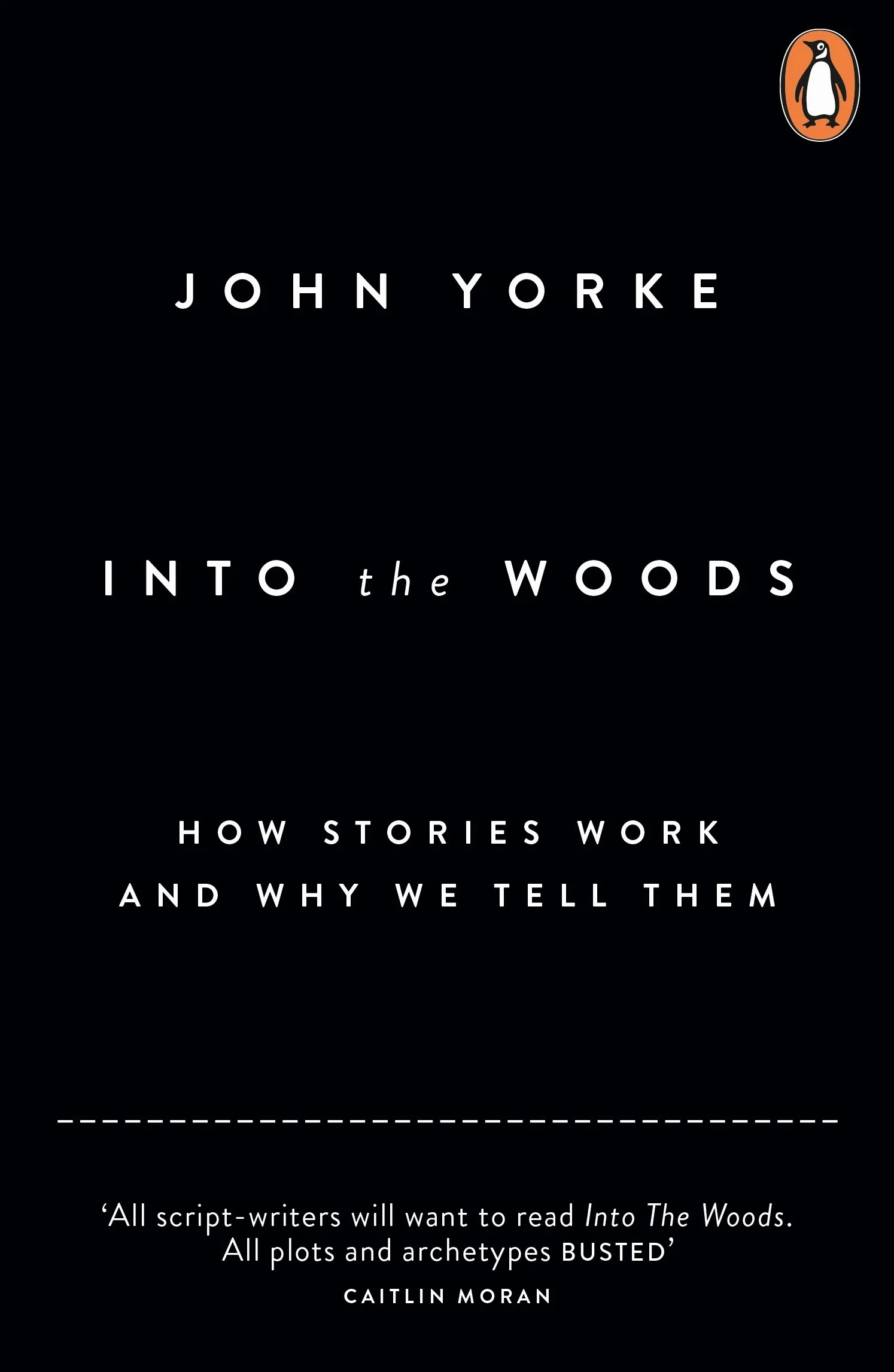 Into The Woods: How Stories Work and Why We Tell Them