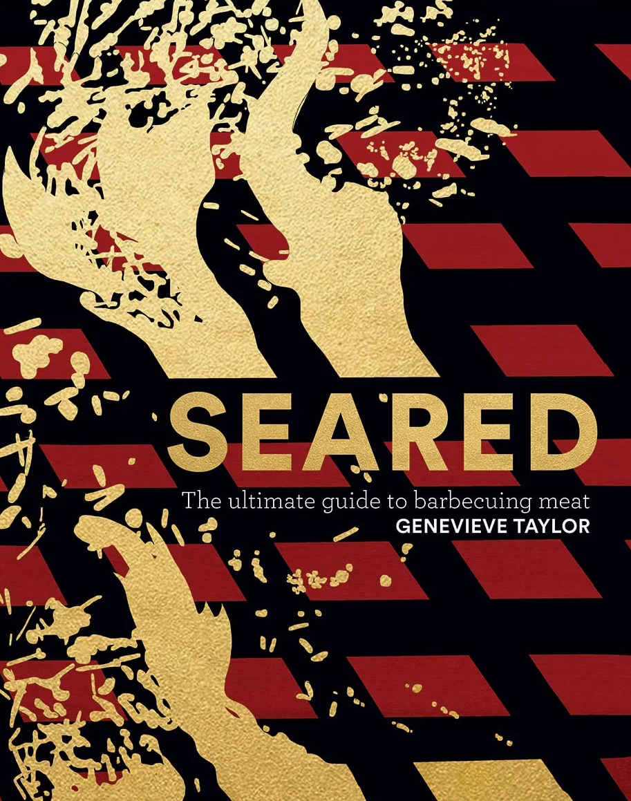 Seared: The Ultimate Guide to Barbecuing Meat