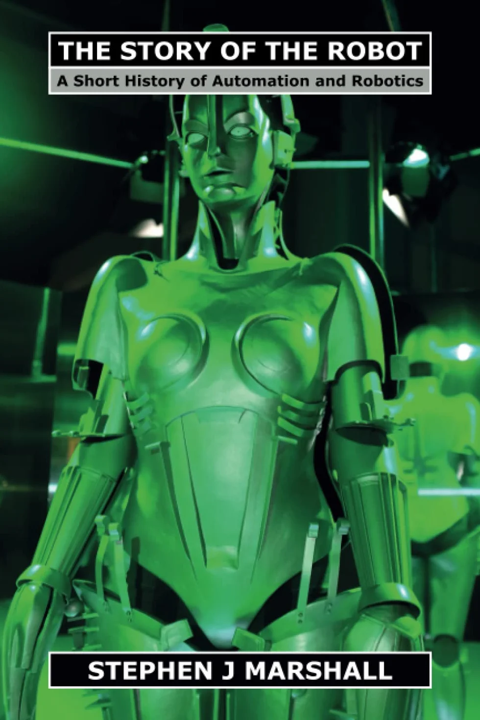 The Story of the Robot: A Short History of Automation and Robotics
