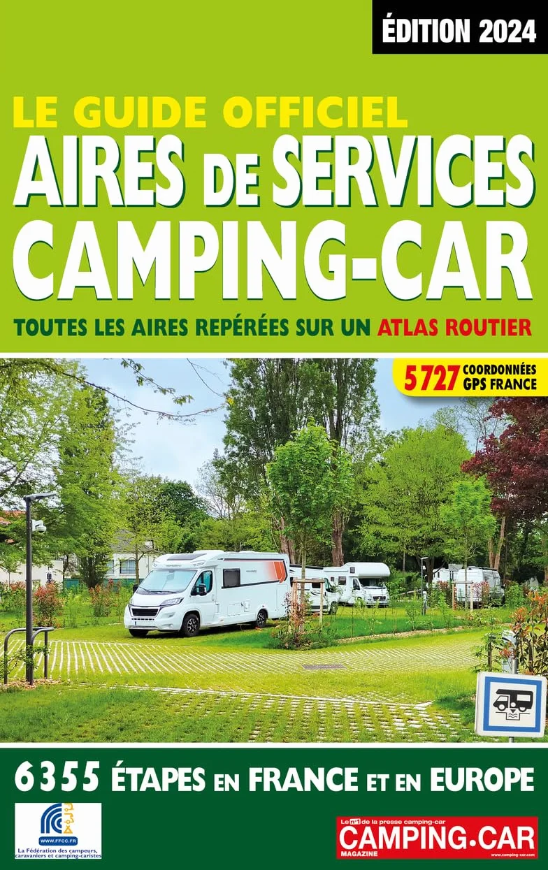 Guide officiel Aires de services camping-car 2024: Toutes les aires repérées sur un atlas routier