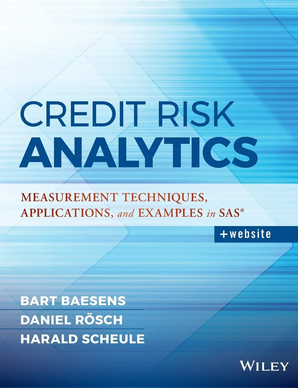 Credit Risk Analytics: Measurement Techniques, Applications, and Examples in SAS