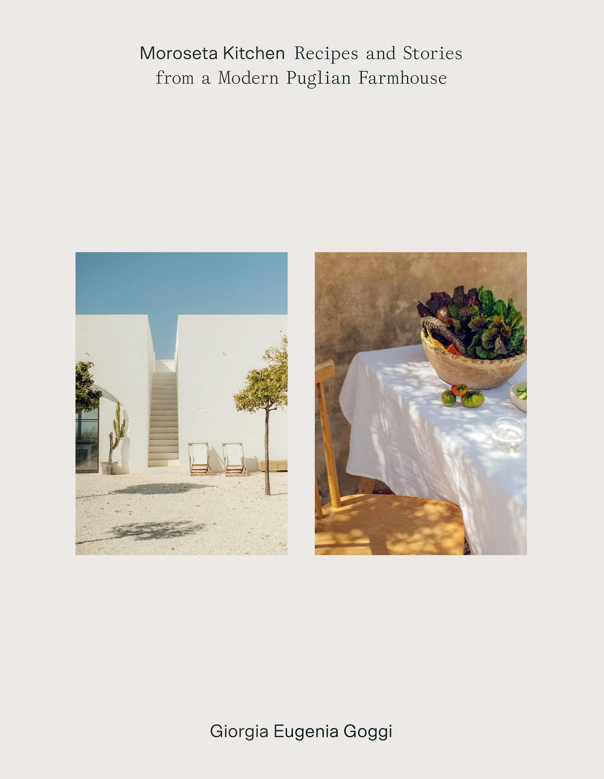 Moroseta Kitchen: Recipes and Stories from a Modern Puglian Farmhouse