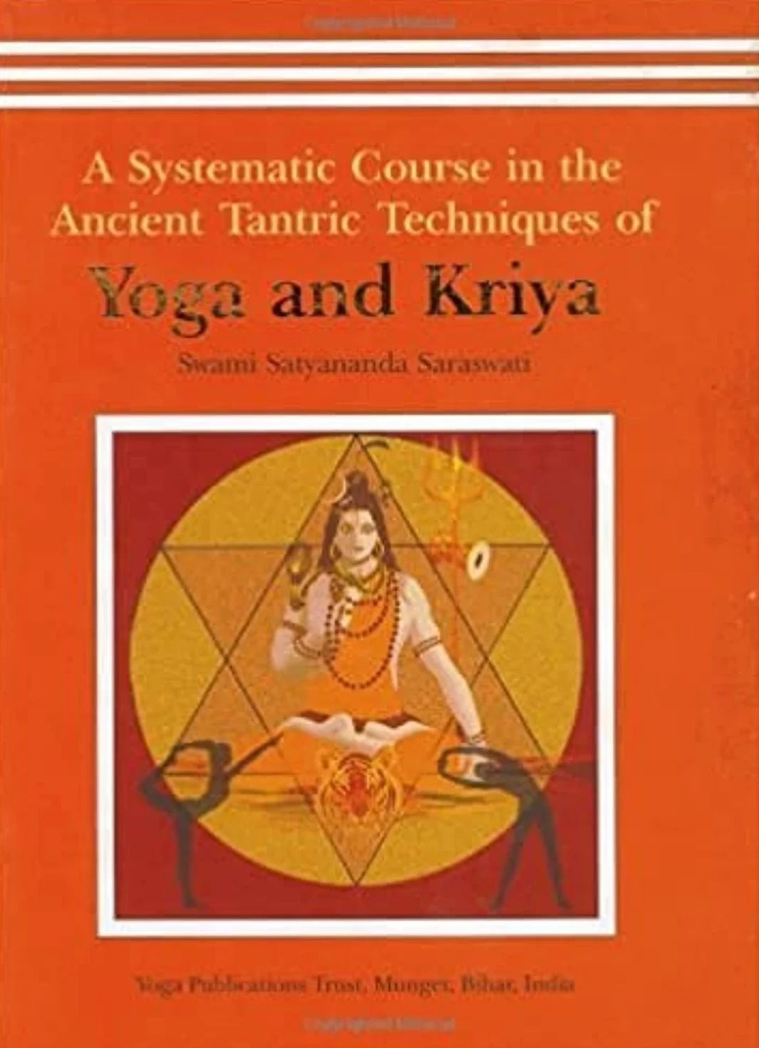 Yoga and Kriya: A Systematic Course in the Ancient Tantric Techniques