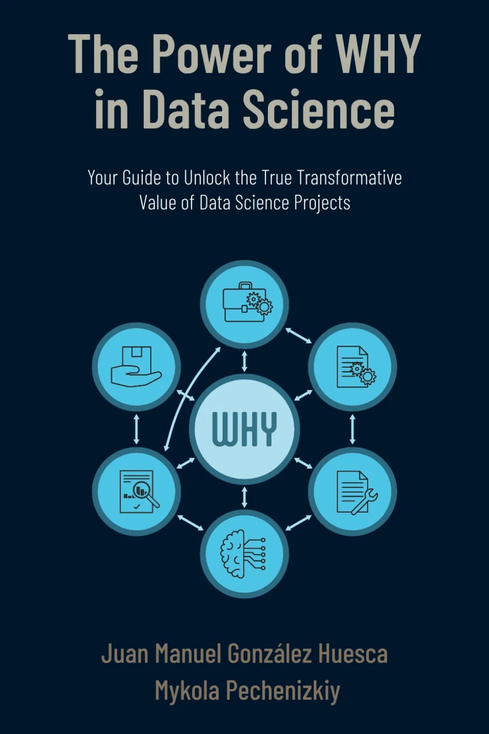 The Power of WHY in Data Science: Your Guide to Unlock the True Transformative Value of Data Science Projects