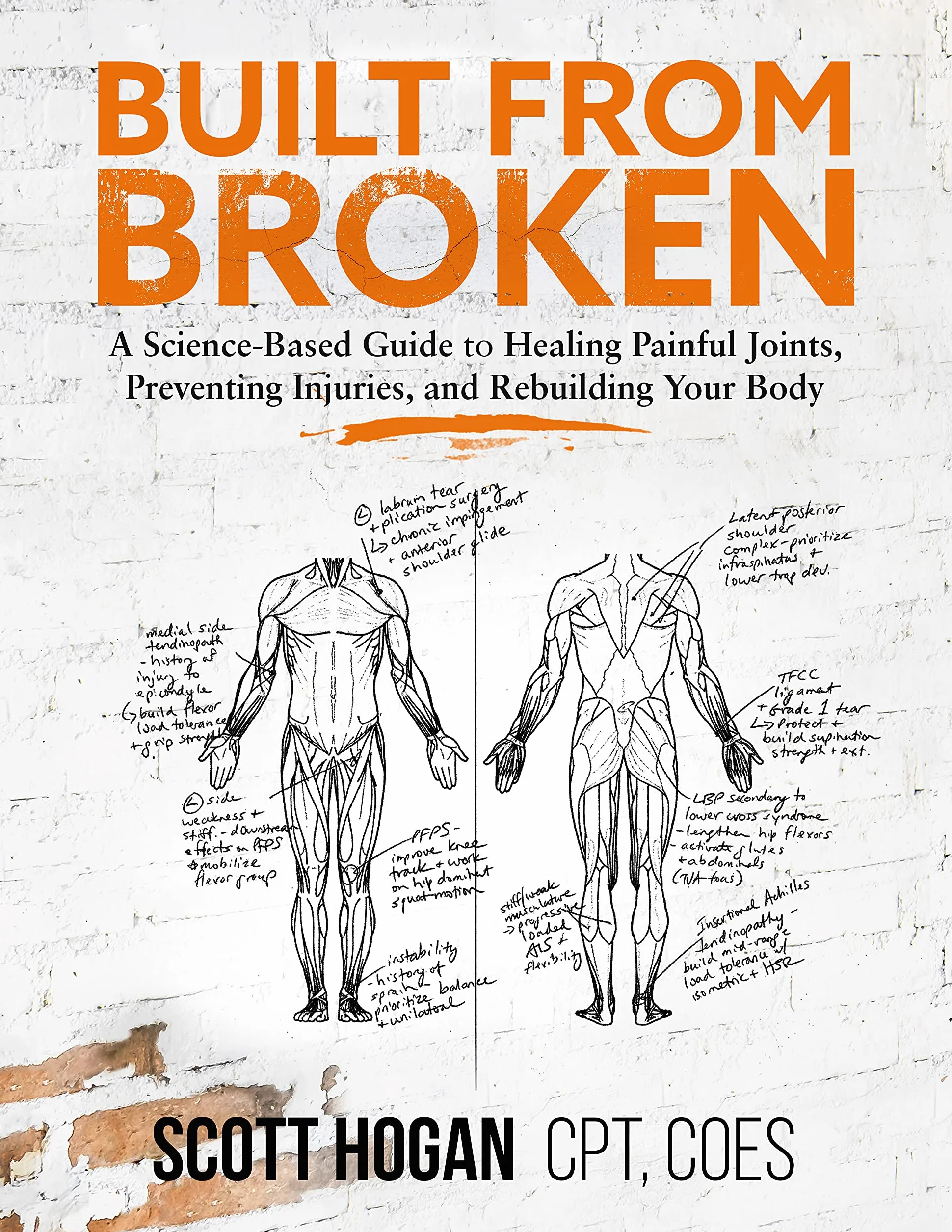 Built from Broken: A Science-Based Guide to Healing Painful Joints, Preventing Injuries, and Rebuilding Your Body