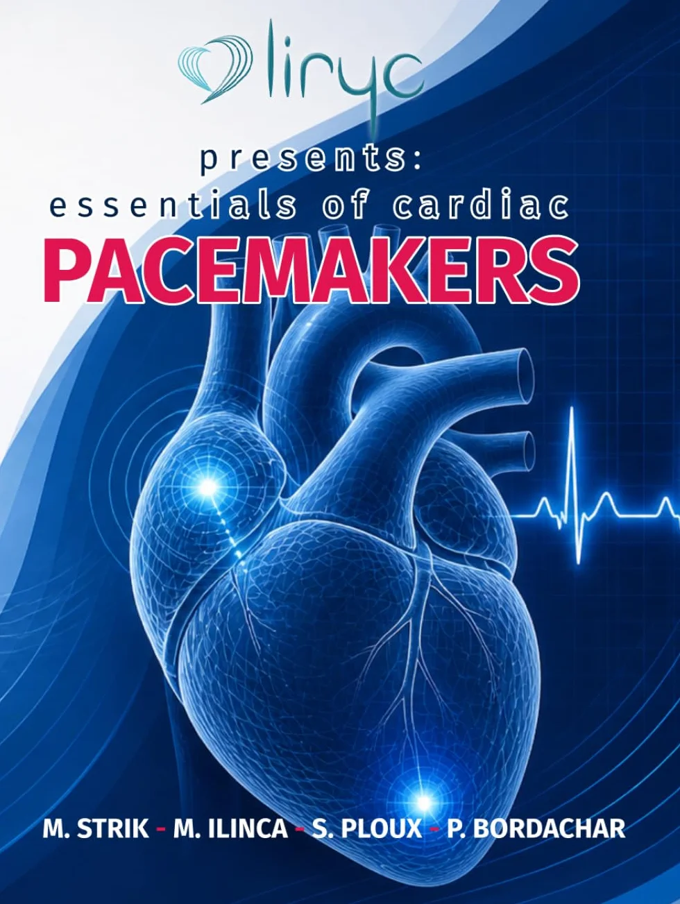 LIRYC presents: essentials of cardiac pacemakers
