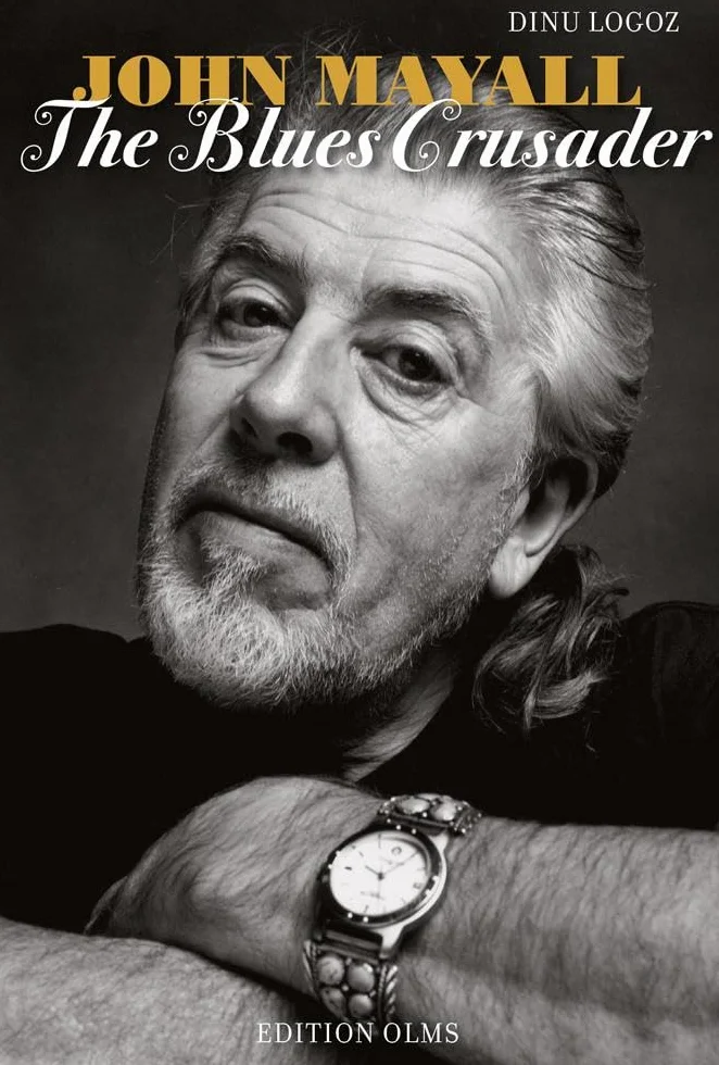 John Mayall - The Blues Crusader: His Life - His Music - His Bands