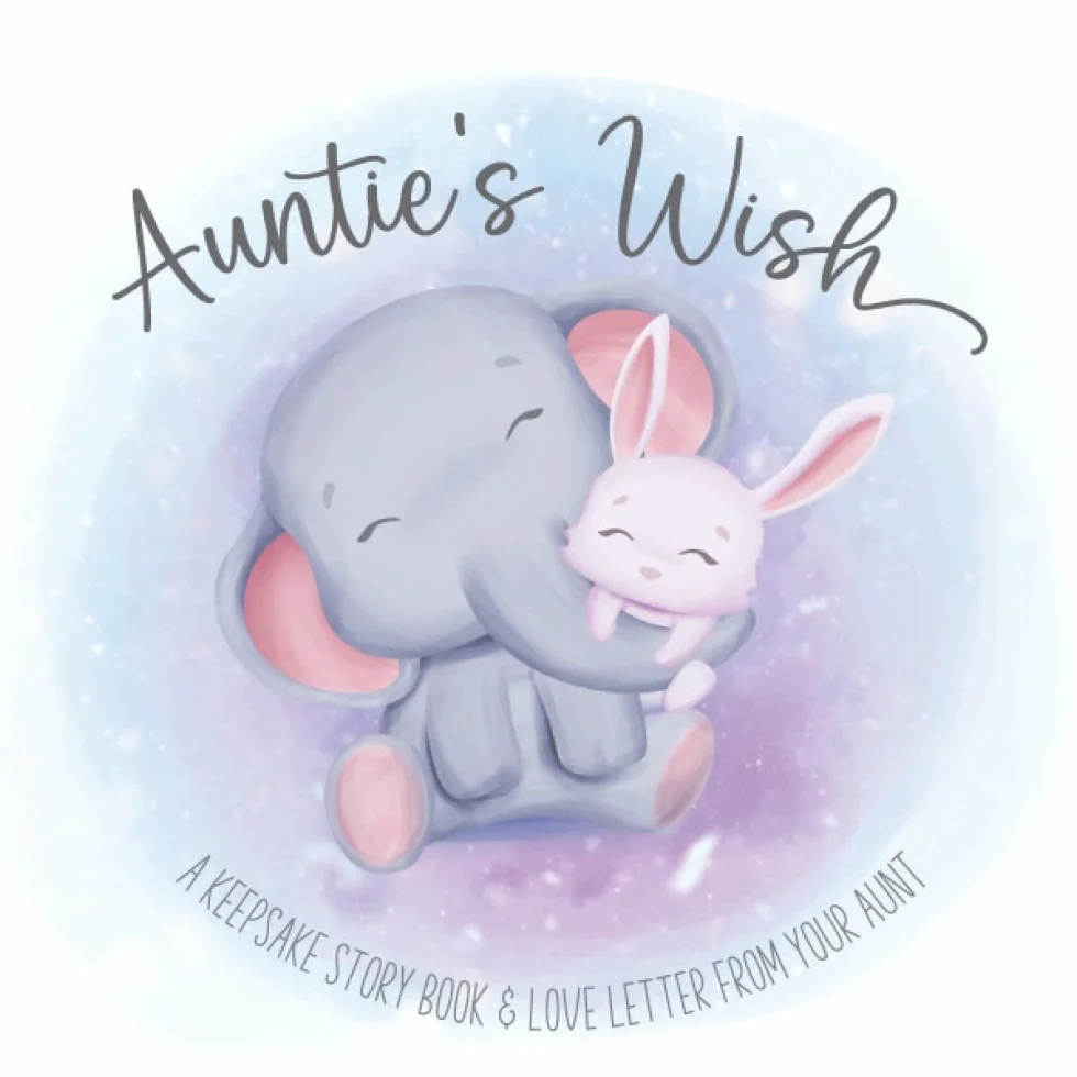 Keepsake Gift Book From Aunt: Auntie's Wish: For Niece or Nephew: Special Gift for Baby Shower or Newborn Boy or Girl