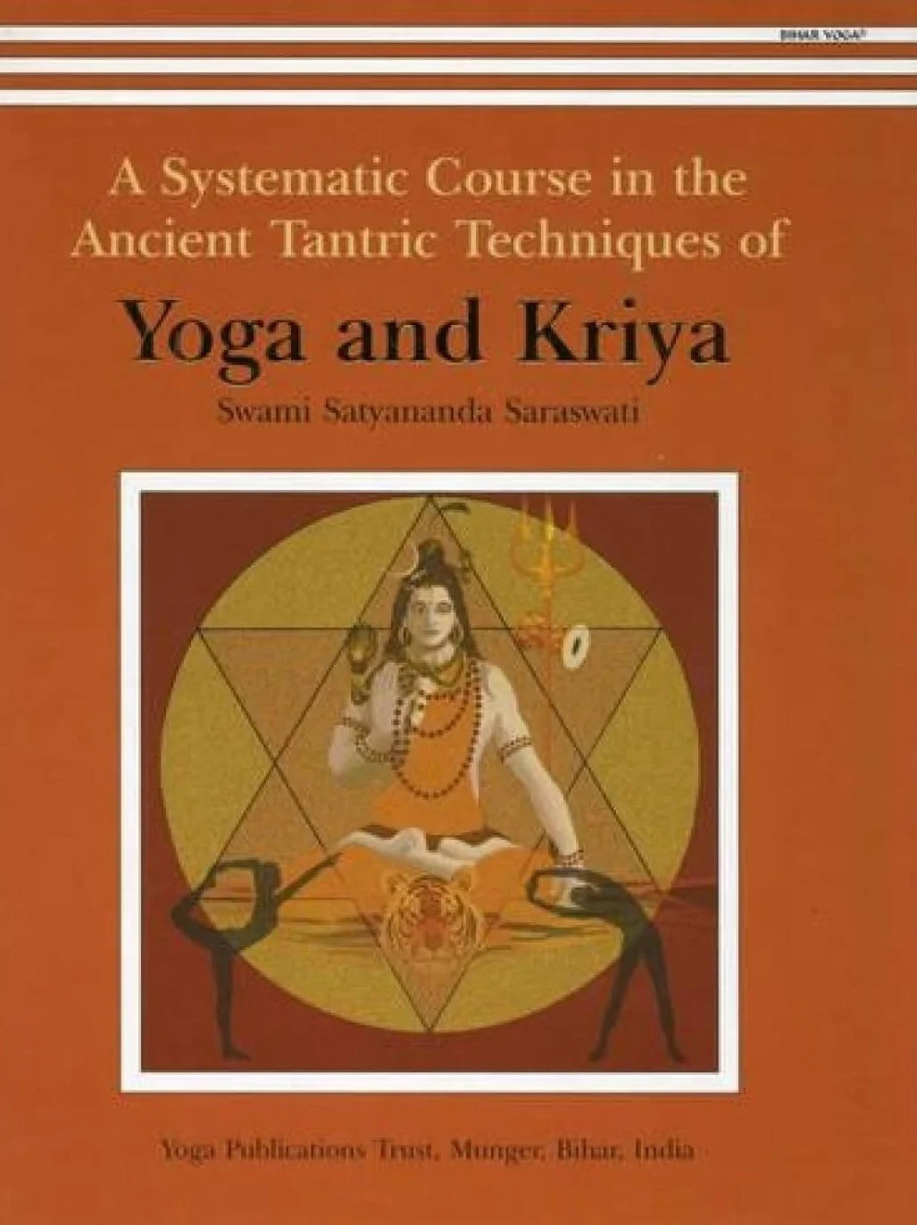 Yoga and Kriya: A Systematic Course in the Ancient Tantric Techniques