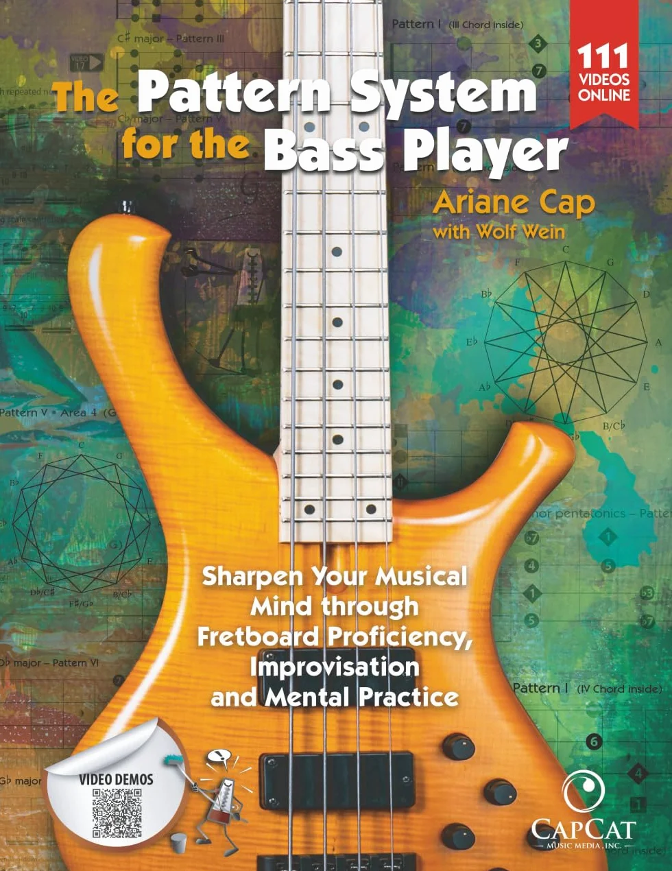 The Pattern System for the Bass Player: Sharpen Your Musical Mind through Fretboard Proficiency, Improvisation and Mental Practice