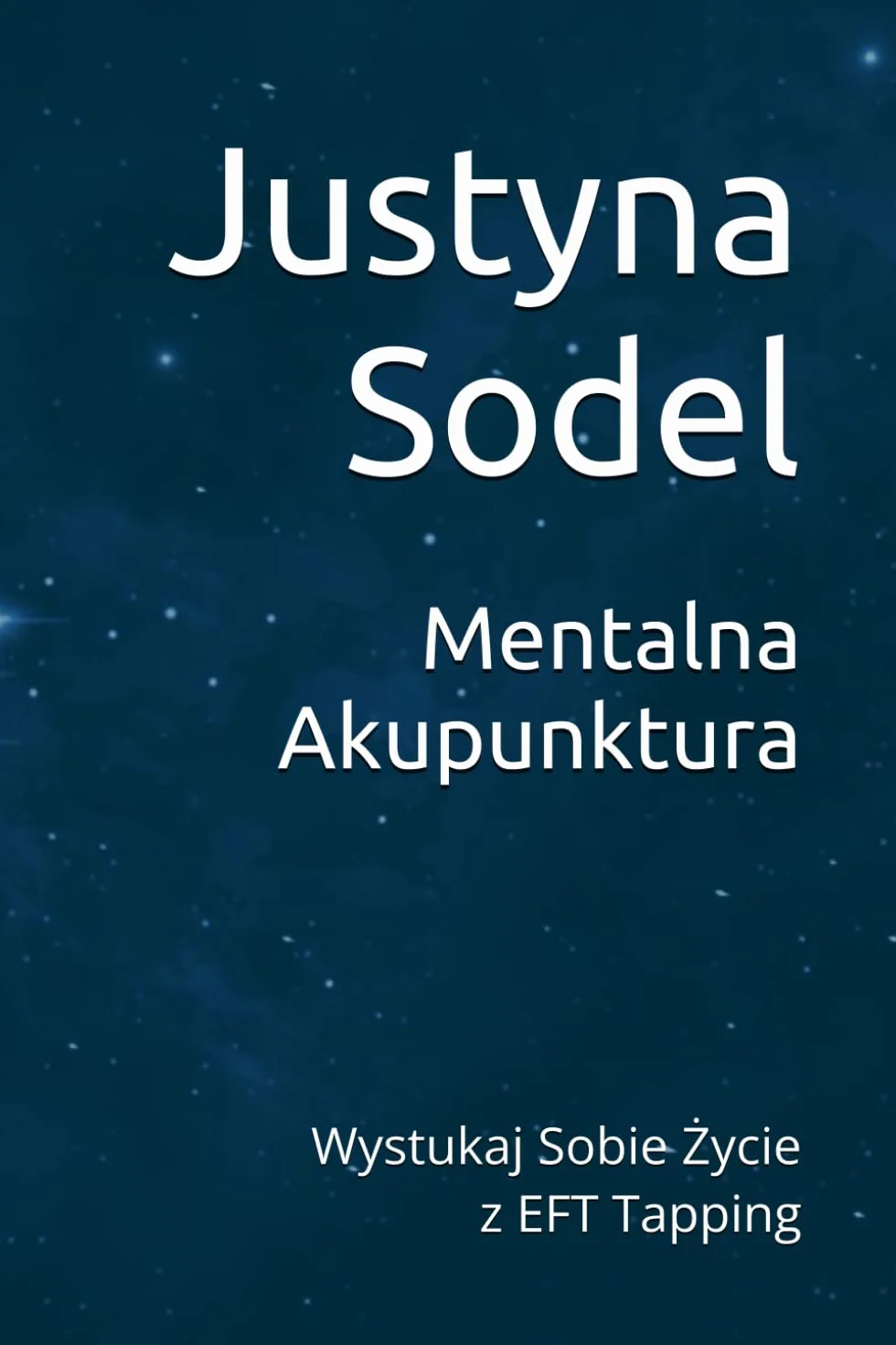 Mentalna Akupunktura: Wystukaj Sobie Życie z EFT Tapping