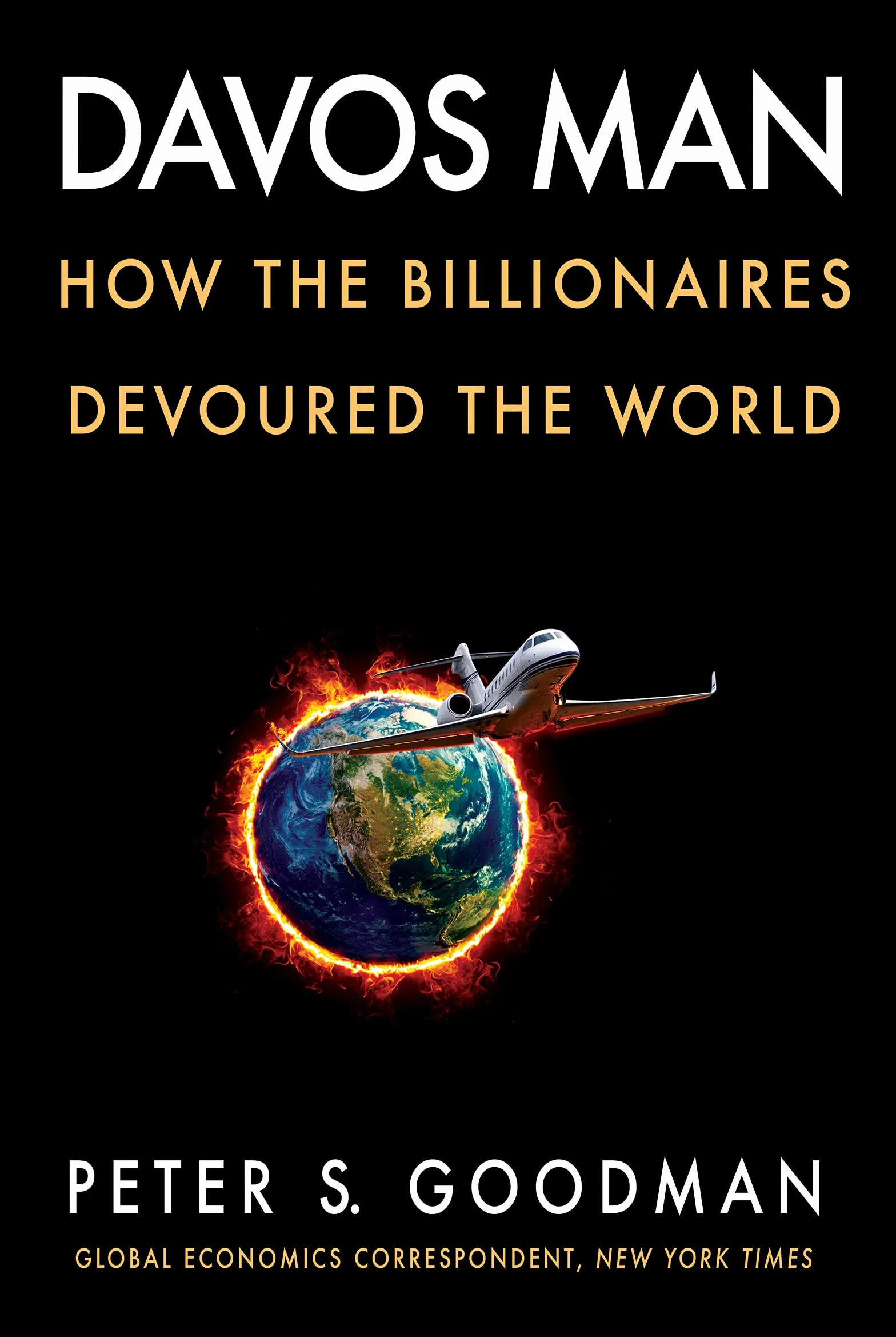 Davos Man: How the Billionaires Devoured the World